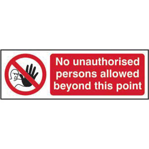 Prohibition Rigid PVC Sign (300 x 100mm) - No Unauthorised Person Allowed Beyond This Point
