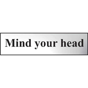 Mind Your Head Sign - Polished Chrome Effect - Self-Adhesive PVC (200 x 50mm)