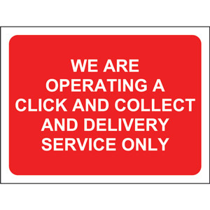 Red Social Distancing Temporary Sign (600 x 450mm) - We Are Operating A Click And Collect And Delivery Service Only